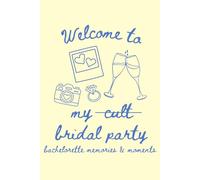 Welcome To My (Cult) Bridal Party - Bachelorette Memories & Moments Notebook: Bridesmaid Proposal Gift | Bridesmaid Favors | Bachelorette Party Gift | ... Party Memory Book | Wedding Party Favor