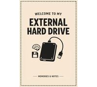WELCOME TO MY EXTERNAL HARD DRIVE: FUNNY GIFT NOTEBOOK JOURNAL FOR FRIENDS AND FAMILY