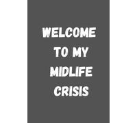 Welcome to my midlife crisis: Funny birthday journal prank for adults