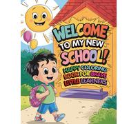 Welcome to My New School! A Happy Coloring Book for Brave Little Learners: Confidence Boosting School Scenes for Kids Starting a New Chapter with 82 Pages