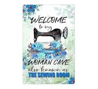 Welcome To My Woman Cave Also Known As The Sewing Room Divertido letrero de lata de metal para el hogar, sala de estar, dormitorio, baño, decoración de pared, 8 x 12 pulgadas
