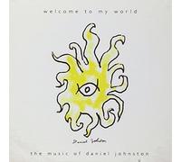 Welcome To My World by Daniel Johnston (2006-04-18)
