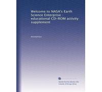 Welcome to NASA's Earth Science Enterprise : educational CD-ROM activity supplement