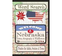 Welcome to Nebraska Towns, Geography & Wildflowers Word Search Puzzle Book: Word searches with easy-to-read print about United States Cities & Towns. ... Towns & Culture Word Search Puzzle Books)