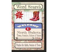 Welcome to North Dakota Towns, Counties, Critters & Nature Word Search Puzzle Book: Word searches with easy-to-read print about State Cities & Towns, ... Towns & Culture Word Search Puzzle Books)