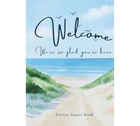 Welcome to Our Beach House: A Coastal Guest Book for Vacation Rentals, Airbnb, and Beachfront Homes