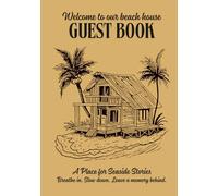 Welcome to Our Beach House Guest Book: Perfect for Beach Rentals, Airbnb, and Coastal Retreats