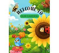 Welcome to our Garden: Coloring Book for toodles: Fun coloring book for 4 to 8 years kids