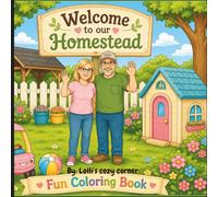 Welcome to our Homestead: Coloring Memories From the Homestead