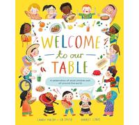 Welcome to Our Table: A Celebration of What Children Eat Everywhere