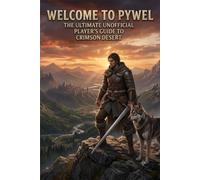 Welcome to Pywel: The Ultimate Unofficial Player's Guide to Crimson Desert