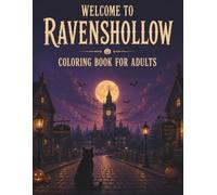 Welcome to Ravenshollow: A Halloween Coloring Book Featuring 40 Haunted Places in a Magical Halloween Town
