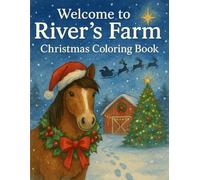 Welcome to River’s Farm: Christmas Coloring Book: Holiday Fun on the Farm