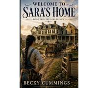 Welcome To Sara's Home: Book Two of The Sara Legacy