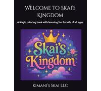 Welcome to Skai’s Kingdom: A Black Girl Magic coloring book with learning fun for kids of all ages