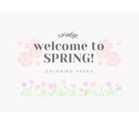 welcome to SPRING!: coloring pages (Smudge's Coloring Books)