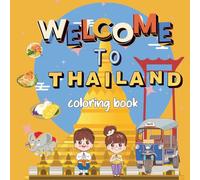 welcome to thailand: coloring book for Adults and kids