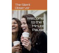 Welcome to the 1 Minute Pause