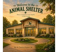 Welcome to the Animal Shelter: Where a Community Comes Together to Help Animals