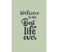 Welcome to the Best Life Ever: JW Hardcover Notebook, Blank Lined, Baptism Gift, Sage