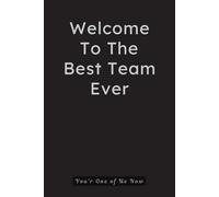Welcome To The Best Team Ever: Blank Lined Notebook Journal, Gifts Ideas for New Coworkers Men Women
