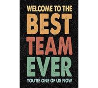 Welcome To The Best Team Ever. You're One Of Us Now: 6x9 Office Journal Retro Notebook - 100+ Blank Lined Pages with Sarcastic Quotes Sayings | Funny Gag Gift for Coworkers, Boss, or Employees