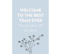 Welcome To The Best Team Ever You're One Of Us Now: Blank Lined Notebook with Funny Saying For Co-workers, Teammates, Workplace, Employees, Staff, HR, and Boss Lady (100 lined page - 6"x9")