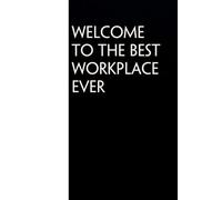Welcome to The Best Workplace Ever: Funny Gag Gift Notebook for Co-workers, Office, Staff Member, New Jobs, Secret Santa, Birthday, Graduation [6"x9" - 100 lined pages]