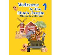 Welcome to the Blue’s Jungle! Album da colorare Happy Adventure: 100 pagine di puro divertimento creativo per piccoli artisti nella giungla di Blue!