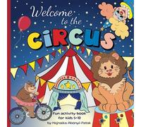 Welcome to the Circus: Fun Activity Book for Kids 5-10: (Riddles, Mazes, Word searches, Drawing, Tracing, Coloring and more…)