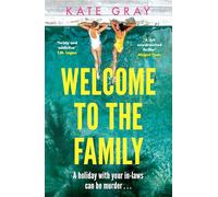 Welcome to the Family: the brand-new and completely addictive psychological thriller from the acclaimed author