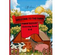Welcome to the Farm: Animals Coloring Book - Big and Simple Designs for Toddlers Ages 4-6, Perfect for Education and Learning.