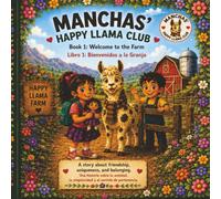 Welcome to the Farm: Bienvenidos a la Granja: 1 (Manchas' Happy Llama Club)