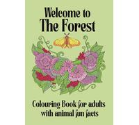 Welcome to the forest - Entspannendes Malbuch für Kreativität & Stressabbau im Alltag: Malbuch für Erwachsene in A4 | 50 wunderschöne Tier- und Pflanzenmotive | mit interessanten Tierfakten |
