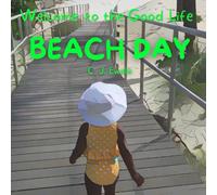 Welcome to the Good Life: Beach Day