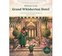 Welcome to the Grand Whiskerton Hotel: A Luxury Animal Coloring Book for Kids Ages 3-8 with 25 Charming Hotel Scenes and a Hidden Mouse to Find on Every Page (The Whiskerton Adventures)