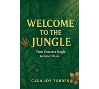 Welcome to the Jungle: From Concrete Jungle to Inner Oasis