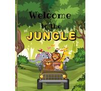 Welcome to the Jungle: Fun & Easy Coloring Pages for Toddlers Ages 2-5 | Cute Safari Animals, Simple Designs, and Early Learning Fun