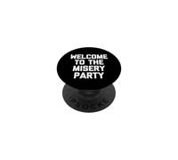 Welcome To The Misery Party - Camiseta Divertida sarcástica PopSockets PopGrip Adhesivo