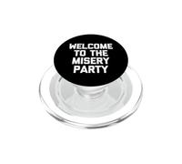 Welcome To The Misery Party - Camiseta Divertida sarcástica PopSockets PopGrip para MagSafe