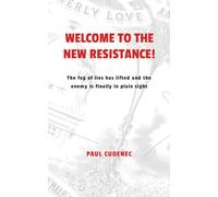 Welcome to the New Resistance!: The fog of lies has lifted and the enemy is finally in plain sight