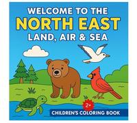 Welcome to the North East - Land, Air & Sea: A Children’s Coloring Book