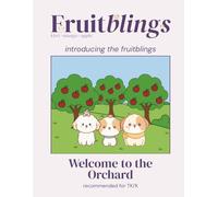 Welcome to the Orchard: A Fruitblings Activity Book: A Learning, Coloring & Activity Book for Ages 4-6 | Reading, Math, Science & Health Activities for TK and Kindergarten