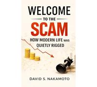 Welcome to the Scam: How Modern Life Was Quietly Rigged