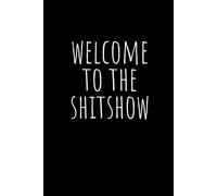 Welcome to the Shitshow Journal: Funny, sarcastic journal for men, women, kids, gifts