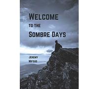 Welcome to the Sombre Days