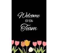 Welcome To The Team Lined Notebook For New Employee: For Staff Member Coworker Teammate And Intern