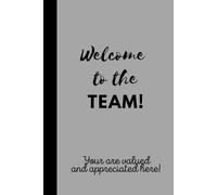 Welcome to the Team Notebook For Valued Employees: A great gift to support a good team and employee onboarding process.