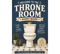 Welcome To The Throne Room Guest Book: Funny Bathroom Guest Book for Messages, Doodles, Reviews & Memories