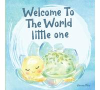 Welcome To the World Little One: A New Baby Keepsake Gift, Beautifully Illustrated Story Book For Parents and Child